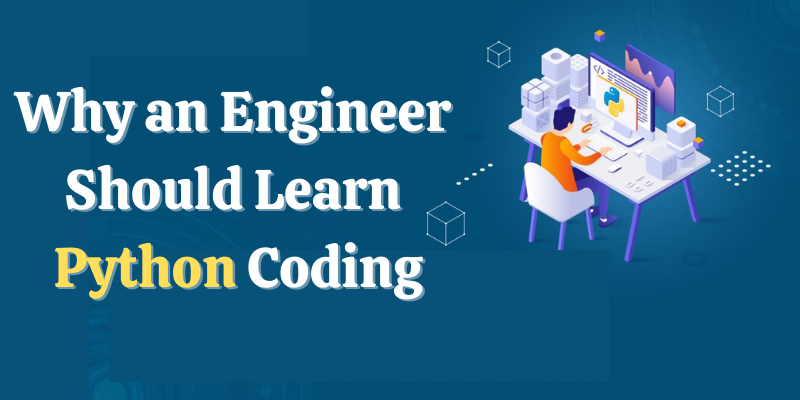 Why an Engineer Should Learn Python Coding