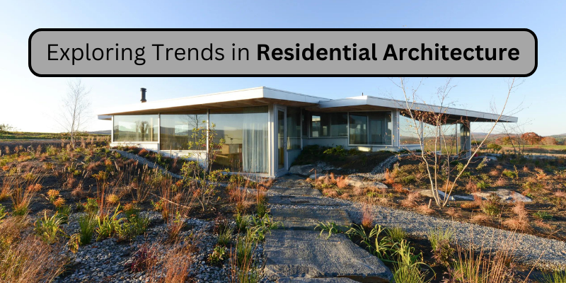 Exploring Trends in Residential Architecture