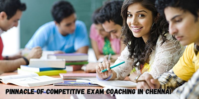 Pinnacle of Competitive Exam Coaching in Chennai