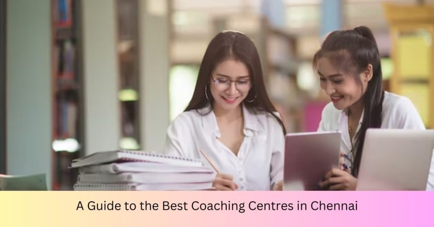 A Guide to the Best Coaching Centres in Chennai