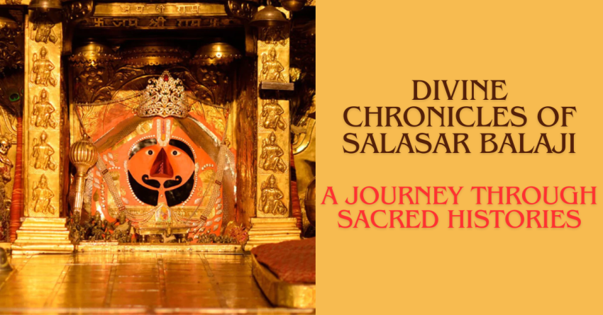 Divine Chronicles of Salasar Balaji: A Journey through Sacred Histories
