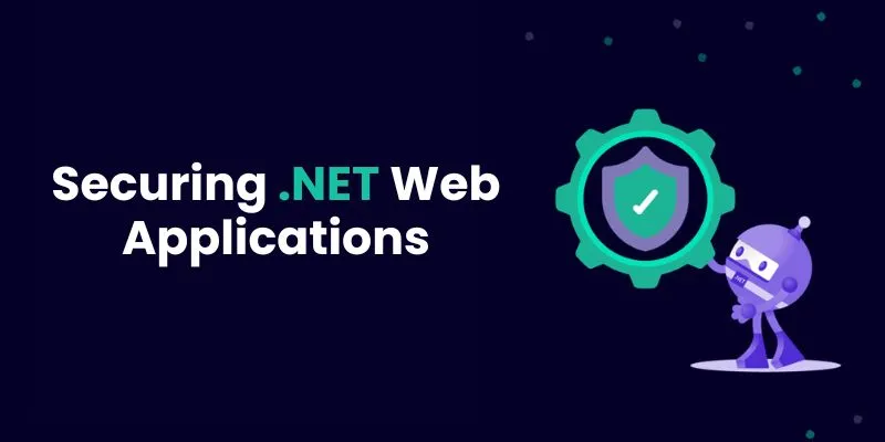 Best Practices for Securing .NET Web Applications