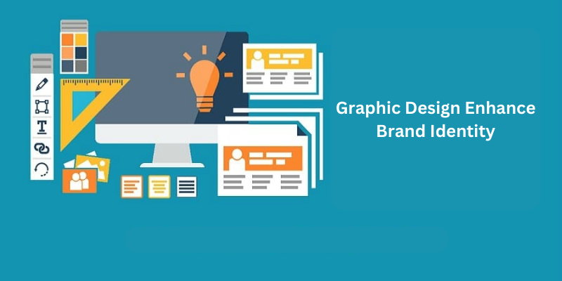 How Can Graphic Design Enhance Brand Identity?