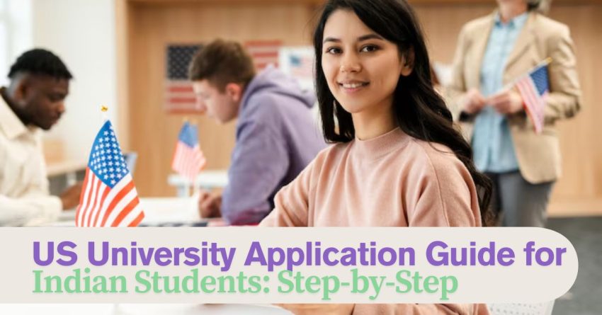 US University Application Guide for Indian Students: Step-by-Step